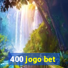 400 jogo bet